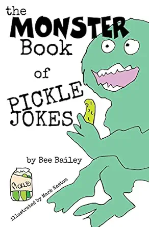 the monster book of pickle jokes 1st edition bee bailey ,mark easton 1973275678, 978-1973275671