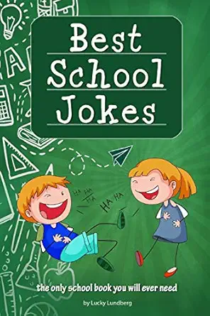 best school jokes the only school book you will ever need paperback a illustrated december 14 2019 1st