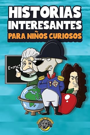historias interesantes para nia os curiosos a una asombrosa coleccia n de historias increa bles divertidas y