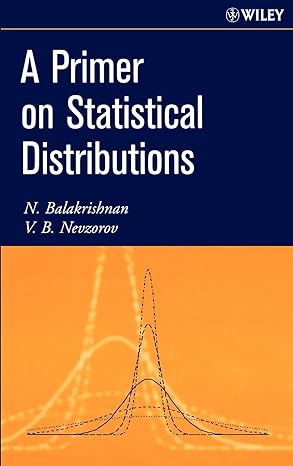 a primer on statistical distributions 1st edition narayanaswamy balakrishnan ,v b nevzorov 0471427985,