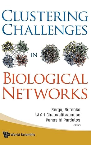 clustering challenges in biological networks 1st edition w art chaovalitwongse ,sergiy butenko ,panos m