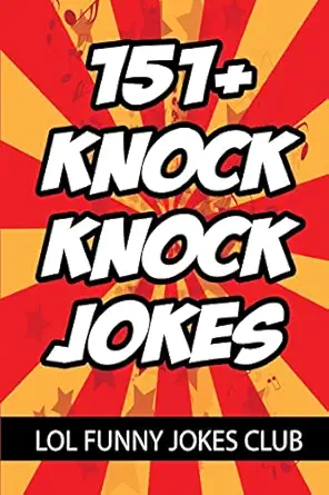 151+ knock knock jokes funny knock knock jokes for kids paperback a june 24 2016 1st edition lol funny jokes