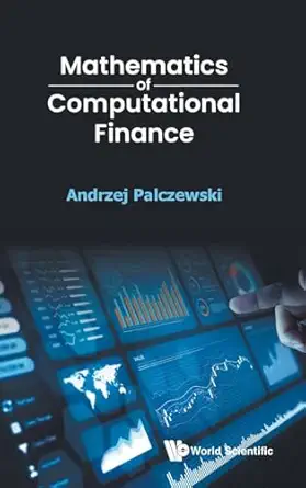 mathematics of computational finance 1st edition andrzej palczewski 9819815118, 978-9819815111