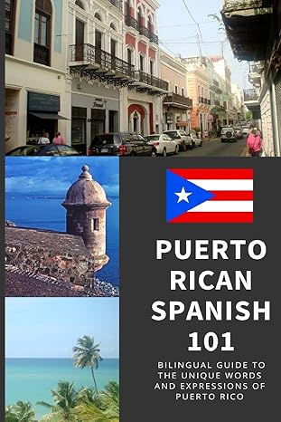 puerto rican spanish 101 bilingual dictionary and phrase book for spanish learners and travelers to puerto