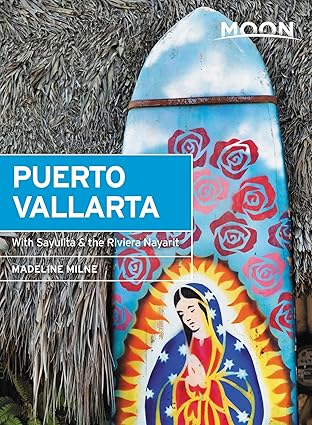 moon puerto vallarta with sayulita the riviera nayarit and costalegre 1st edition madeline milne 1640492186,