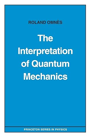 the interpretation of quantum mechanics 1st edition roland omna s 0691036691, 978-0691036694