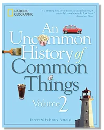 uncommon history of common things 2 1st edition national geographic ,henry petroski 1426219989, 978-1426219986