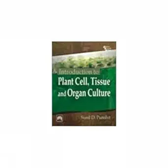 introduction to plant cell tissue and organ culture paperback a january 1 2012 1st edition purohit