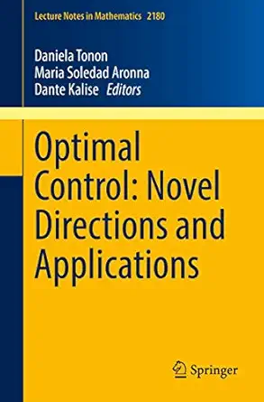 optimal control novel directions and applications 1st ed 1st edition daniela tonon, maria soledad aronna,