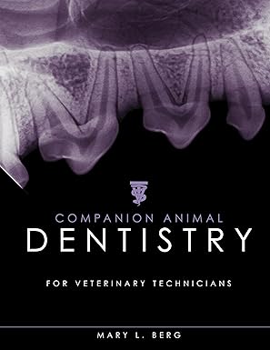 companion animal dentistry for veterinary technicians 1st edition vts mary l berg, bs, latg, rct 1643860747,
