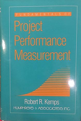 fundamentals of project performance measurement 1st edition robert r kemps ,gary c humphreys 0912495219,