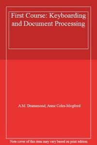 first course keyboarding and document processing 1st edition archie m drummond ,anne coles mogford
