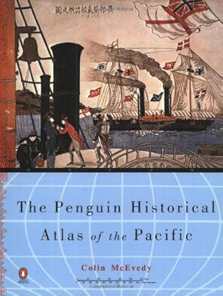the penguin historical atlas of the pacific 1st edition colin mcevedy 0140254285, 978-0140254280