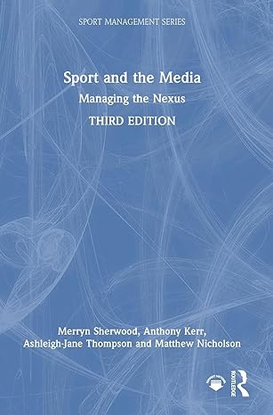 sport and the media managing the nexus 1st edition merryn sherwood ,anthony kerr ,ashleigh jane thompson