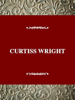 curtiss wright greatness and decline 1st edition louis r eltscher ,edward m young 0805798293, 978-0805798296