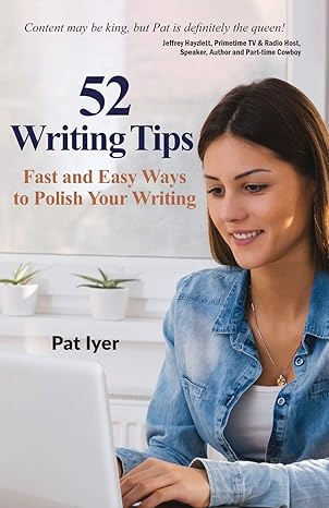 52 writing tips fast and easy ways to polish your writing 1st edition patricia w iyer 1689610158,