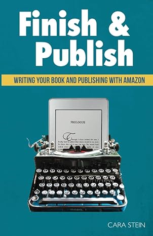 finish and publish write the book youve always wanted to write 1st edition cara stein 0692547851,