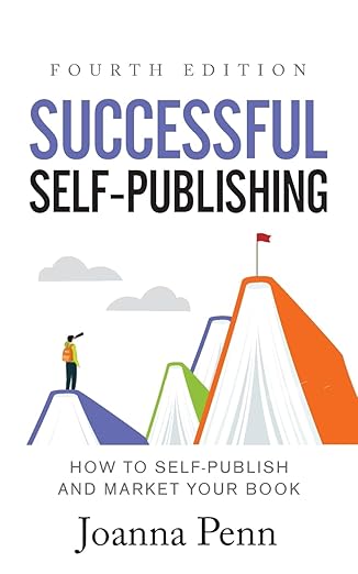 successful self publishing how to self publish and market your book 1st edition joanna penn 1915425956,