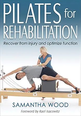 pilates for rehabilitation 1st edition samantha wood ,rael isacowitz 1492556491, 978-1492556497