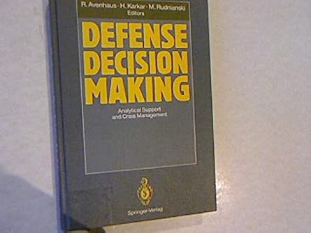 defense decision making analytical support and crisis management 1st edition rudolf avenhaus ,hassane karkar