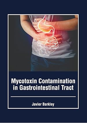 mycotoxin contamination in gastrointestinal tract 1st edition javier barkley 1646465695, 978-1646465699