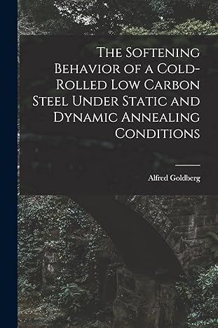 the softening behavior of a cold rolled low carbon steel under static and dynamic annealing conditions 1st
