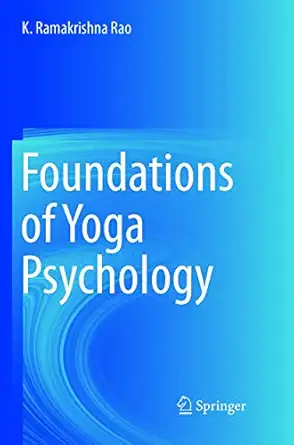 foundations of yoga psychology 1st edition k ramakrishna rao 9811353905, 978-9811353901