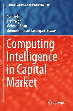 computing intelligence in capital market 1st edition asef yelghi ,aref yelghi ,mehmet apan ,shirmohammad