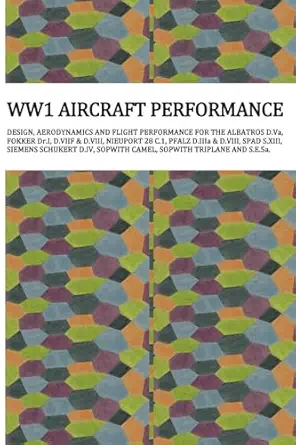 ww1 aircraft performance design aerodynamics and flight performance for the albatros d va fokker dr i d viif