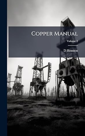 copper manual 1st edition d houston 1023756641, 978-1023756648
