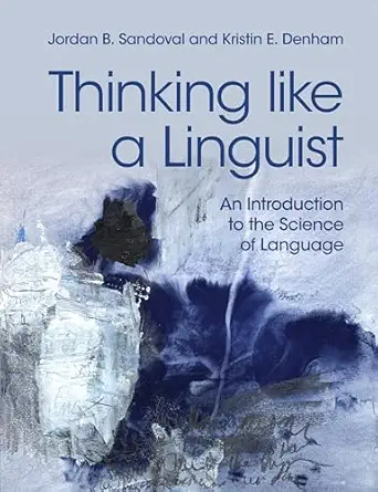 thinking like a linguist 1st edition jordan b sandoval 1316635201, 978-1316635209