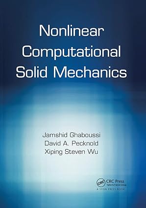 nonlinear computational solid mechanics 1st edition xiping steven wu ,david a pecknold ,jamshid ghaboussi