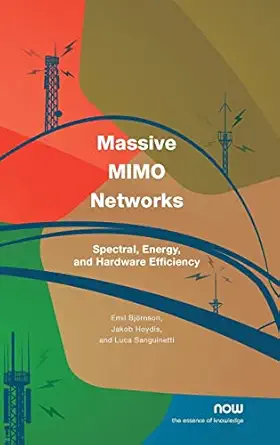 massive mimo networks spectral energy and hardware efficiency in signal processing 1st edition emil bja