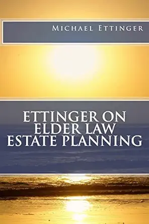 ettinger on elder law estate planning paperback a september 28 2010 1st edition michael ettinger esq