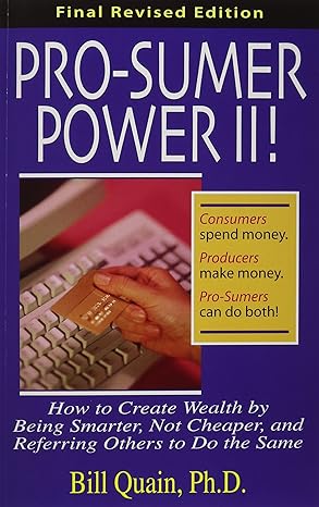 pro sumer power how to create wealth by buying smarter not cheaper 1st edition bill quain 1891279238,