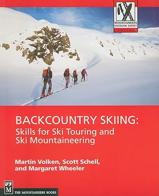 backcountry skiing skills for ski touring and ski mountaineering 1st edition martin volken ,scott schell