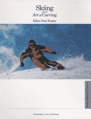 skiing and the art of carving 1st edition ellen post foster ,alan schonberger ,alan schoenberger ,mike porter