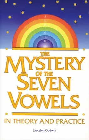 the mystery of the seven vowels in theory and practice 1st edition joscelyn godwin 0933999860, 978-0933999862