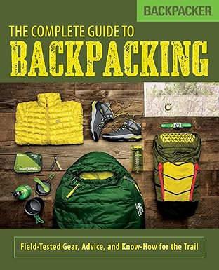 backpacker the complete guide to backpacking 1st edition backpacker magazine ,john burbidge 149302597x,