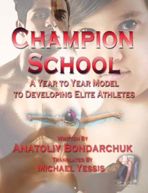 champion school year to year model of developing elite athletes 1st edition anatoliy p bondarchuk ,michael a