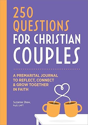 before we marry a journal for christian couples 250 questions for couples to grow together in faith 1st