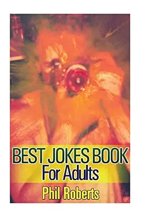 best jokes book for adults paperback a january 9 2017 1st edition phil roberts 1542401208, 978-1542401203