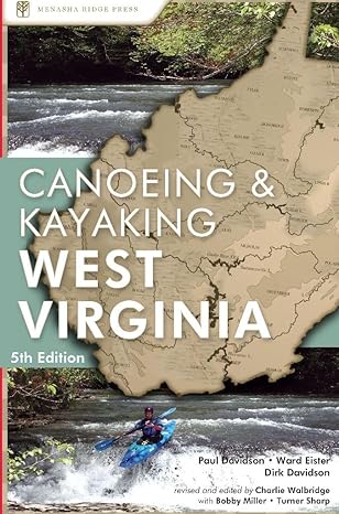 a canoeing and kayaking guide to west virginia 5th 1st edition paul davidson ,ward eister ,dirk davidson