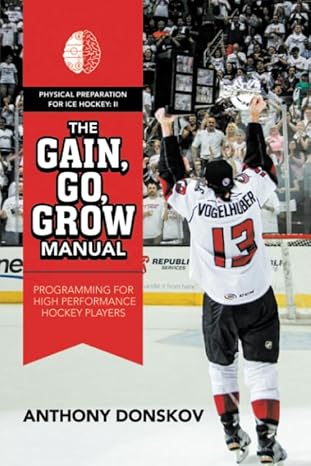 the gain go grow manual programming for high performance hockey players 1st edition anthony donskov