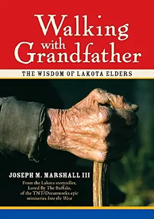 walking with grandfather the wisdom of lakota elders 1st edition joseph marshall iii 1591793521,
