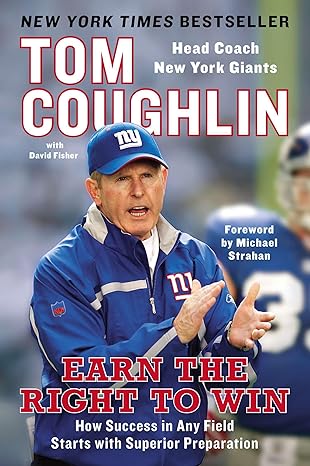 earn the right to win how success in any field starts with superior preparation 1st edition tom coughlin