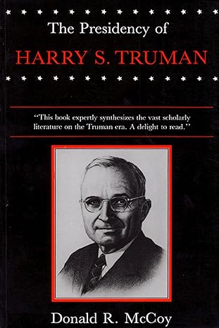 the presidency of harry s truman 1st edition donald r mccoy 0700602550, 978-0700602551