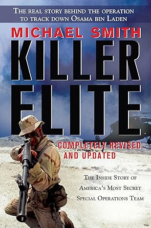 killer elite completely revised and updated the inside story of americas most secret special operations team