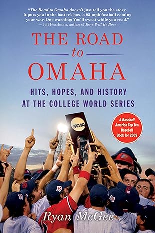 the road to omaha hits hopes and history at the college world series 1st edition ryan mcgee 0312628021,