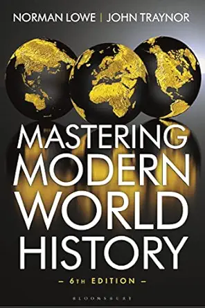 mastering modern world history 1st edition norman lowe ,john traynor 1350933406, 978-1350933408